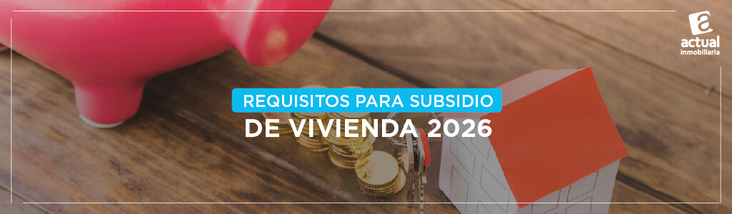 Requisitos para subsidio de vivienda 2026