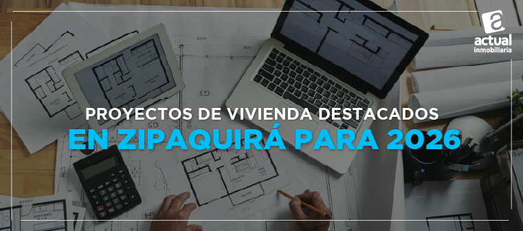 Proyectos de vivienda destacados en Zipaquirá para 2026