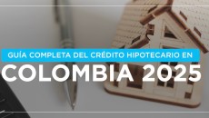 Crédito Hipotecario en Colombia 2025