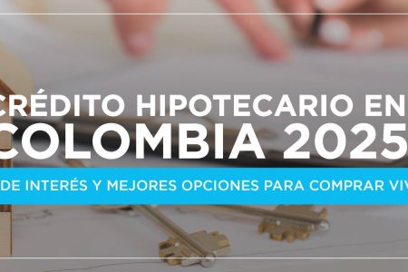 Tasas de Interés para Crédito Hipotecario en 2025