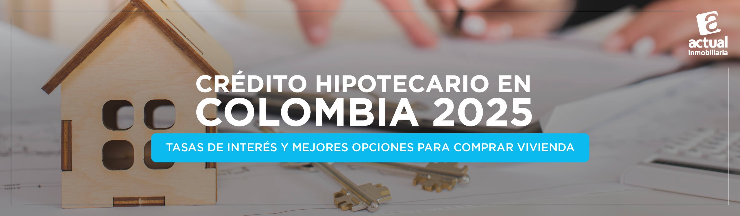 Tasas de Interés para Crédito Hipotecario en 2025