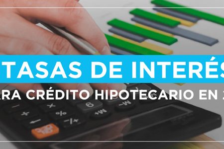 Tasas de Interés para Crédito Hipotecario en 2026